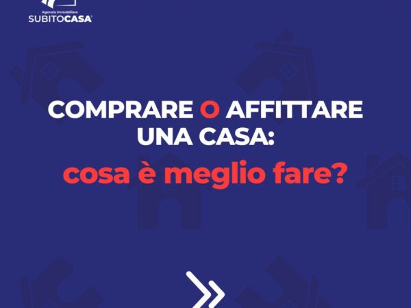 Comprare o affittare, cosa è meglio fare?